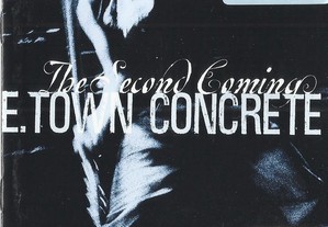 E. Town Concrete - The Second Coming