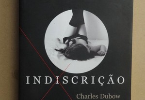 "Indiscrição" de Charles Dubow - 1ª Edição