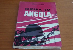 Guerra em Angola de Hélio Felgas Livraria Clássica Editora,1962