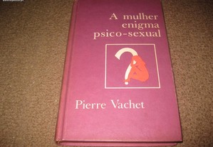 Livro "A Mulher Enigma Psico-Sexual" Pierre Vachet