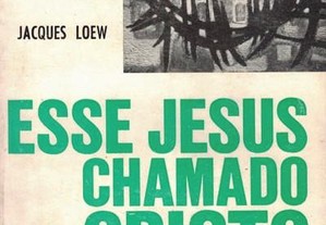 Livro Antigo "Esse Jesus Chamado Cristo" de Jacques Loew