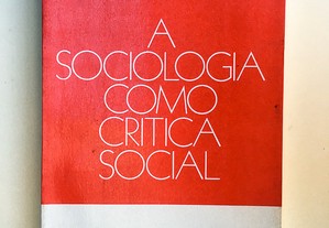 A Sociologia como Critica Social 