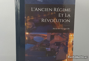 Alexis de Tocqueville // L Ancien Régime et la Révolution