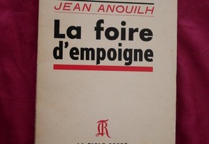 Jean Anouilh. La Foire dempoigne. La Table Ronde,