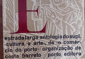 Estrada larga. Antologia do Suplemento Cultura e Arte , de O Comércio do Porto