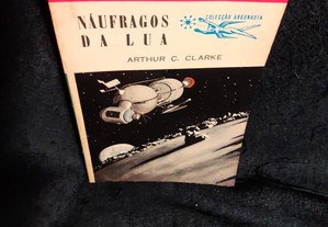 Náufragos da Lua, de Arthur C. Clarke. Colecção Argonauta, 1965. Excelente estado.