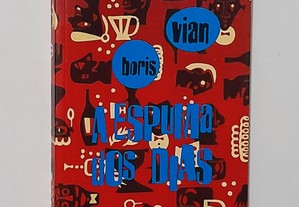 A Espuma dos Dias - Boris Vian