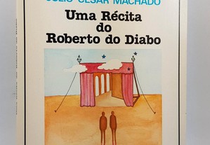 Júlio César Machado // Uma Récita do Roberto do Diabo