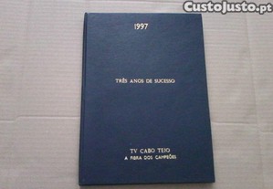Três anos de Sucesso - TV Cabo Tejo - A fibra dos Campeõs