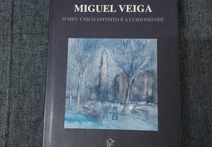 Miguel Veiga-O Meu Único Infinito é a Curiosidade-Portugália Editora-2008