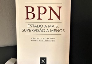 BPN - Estado a Mais, Supervisão a Menos de João Carvalho das Neves e Manuel Meira Fernandes