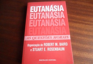 "Eutanásia: As Questões Morais" de Robert Baird e Stuart Rosenbaum - 1ª Edição de 1997