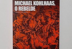 Michael Kohlhaas, O Rebelde - Heinrich von Kleist