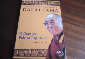 "Conversas com o Imprevisível Dalai Lama" - O Dom da Prática Espiritual de José Florido - 1ª Edição de 2007