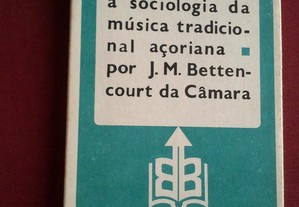 J.M. Bettencourt Câmara-A Sociologia da Música Açoriana-1984