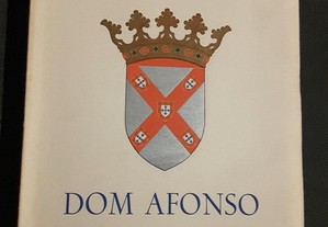 Dom Afonso Primeiro Duque de Bragança Sua Vida e Sua obra