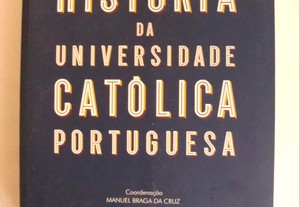História da Universidade Católica Portuguesa de Manuel Braga da Cruz