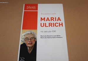 Encontro com Maria Ulrich no Século XXI
