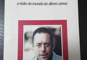 Do Absurdo à Solidariedade. A Visão do Mundo de Albert Camus
