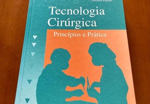 Tecnologia Cirúrgica Princípios e Prática 3ª Edição