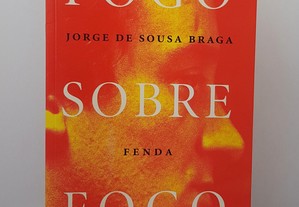 POESIA Jorge Sousa Braga // Fogo Sobre Fogo 1998