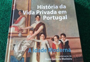 História da Vida Privada em Portugal - A Idade Moderna - José Mattoso