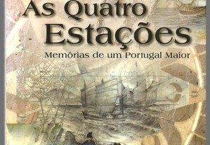 As Quatro Estações: memórias de um Portugal maior - José Maria Rodrigues da Silva (2011)
