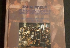 Iustum Imperium Dos Tratados como Fundamento do Império dos Portugueses no Oriente