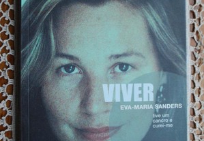 Viver (Tive Um Cancro e Curei-Me) de Eva Maria Sanders