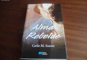 "Alma Rebelde" de Carla M. Soares - 1ª Edição de 2012
