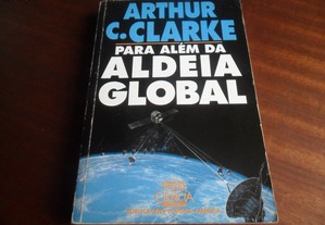 "Para Além da Aldeia Global" de Arthur C. Clarke - 1ª Edição de 1994