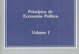 Stuart Mill - Princípios de Economia Política - Volume I