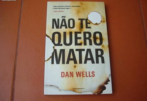 Livro Novo "Não te Quero Matar" de Dan Wells / Esgotado / Portes Grátis