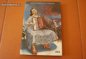 Livro "Só Por Amor" de Sofia Marrecas Ferreira/ Esgotado/ Portes Grátis