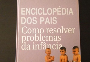 Como resolver problemas da Infância - Encicl. pais