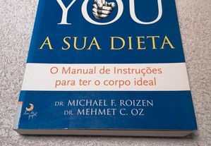 You - A sua dieta - O Manual de Instruções para ter o Corpo Ideal