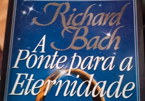 A ponte para a eternidade - Richard Bach