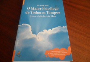 "O Maior Psicólogo de Todos os Tempos" - Jesus e a Sabedoria da Alma de Mark W. Baker - 1ª Edição de 2006