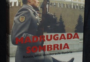 Livro Madrugada Sombria Rússia uma democracia ilusória David Satter