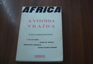 África a Vitória Traída Quatro Generais Escrevem de J. da Luz Cunha. Kaúlza de Arriaga, Bethen