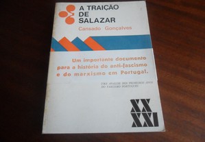 "A Traição de Salazar" - Uma Análise dos Primeiros Anos do Fascismo Português de Cansado Gonçalves - 1ª Edição de 1974