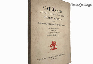 Catálogo do que escreveram funcionários dos Correios, Telégrafos e telefones - Godofredo Ferreira