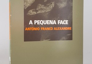 POESIA António Franco Alexandre // A Pequena Face