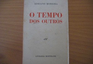 O tempo dos outros - Adriano Moreira