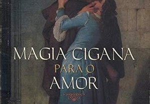 Magia cigana para o amor: encantamentos, feitiços, amuletos