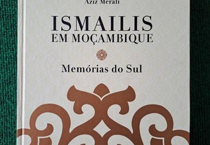 Ismailis em Moçambique - Memórias do Sul - Aziz Merali