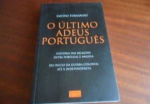 "O Último Adeus Português" História das Relações entre Portugal e Angola do Início da Guerra Colonial até à Independência de Emí