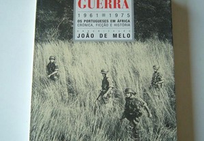 Os Anos da Guerra 1961-1975 - João de Melo