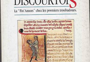 Jean-Charles Huchet. L'Amour Discourtois. La "'Fin' Amors" chez les premiers troubadours.