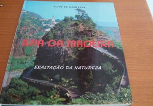 Ilha da Madeira Exaltação da Natureza de Guido de Monterey